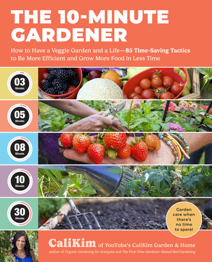 NEW! 10 Minute Gardener: How to Have a Veggie Garden and a Life - Signed &amp; Personalized