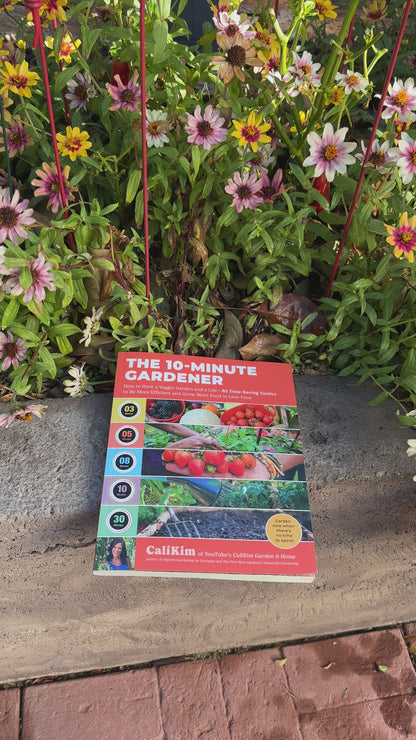 NEW! 10 Minute Gardener: How to Have a Veggie Garden and a Life - Signed &amp; Personalized